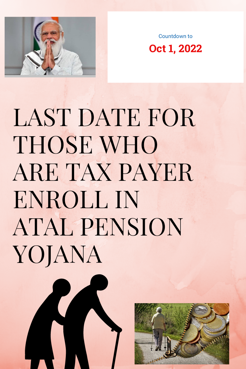 Last date for tax payer in atal pension Yojana